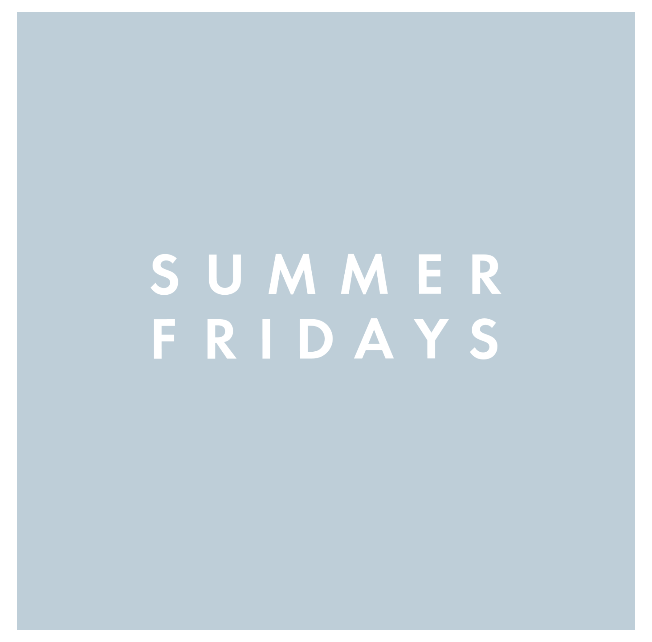 SUMMER FRIDAYS
